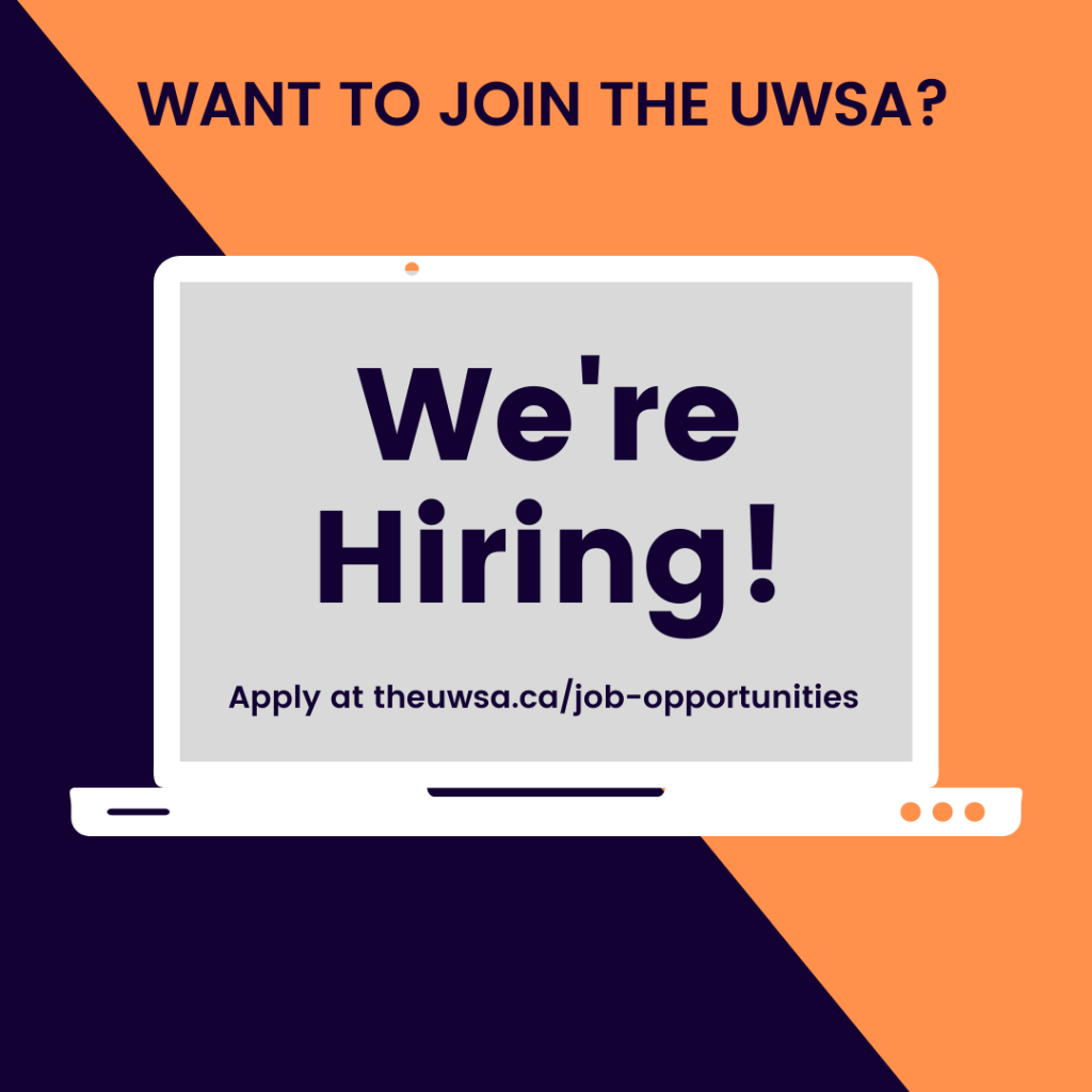 An orange and purple background with text that says "Want to Join the UWSA?" Graphic of a white laptop. Text on the laptop screen says "we're hiring! apply at theuwsa.ca/job-opportunities"